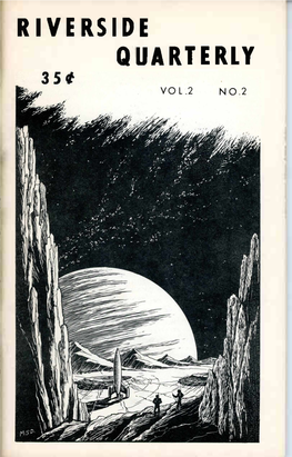 RIVERSIDE QUARTERLY RIVERSIDE QUARTERLY 75 June 1966 Volume II, Number 2 Editor: Leland Saniro Associate Editor: Jim Harmon