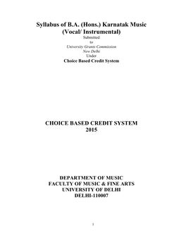 Syllabus of B.A. (Hons.) Karnatak Music (Vocal/ Instrumental) Submitted to University Grants Commission New Delhi Under Choice Based Credit System