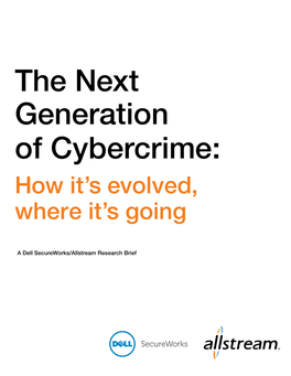 The Next Generation of Cybercrime: How It’S Evolved, Where It’S Going