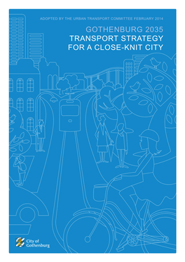 Gothenburg 2035 Transport Strategy for a Close-Knit City Gothenburg 2035 Transport Strategy for a Close-Knit City