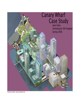Canary Wharf Case Study John Faley Architecture 504 England Spring 2006
