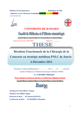 Mohamed BAMBA Titre De La Thèse : Résultats Fonctionnels De La Chirurgie De La Cataracte En Stratégie Mobile Au Pnlcde Janvier 2012 À Décembre 2012