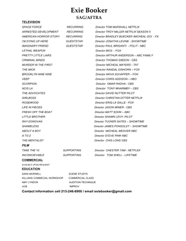 Exie Booker SAG/AFTRA TELEVISION SPACE FORCE RECURRING Director TOM MARSHALL NETFLIX ARRESTED DEVELOPMENT RECURRING Director TROY MILLER NETFLIX SEASON 5