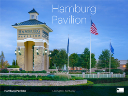 Hamburg Pavilion Lexington, Kentucky a Community Cited by a National Publication As One of the “Smartest” in America Spends Its Time Wisely —