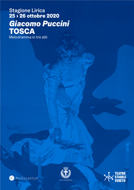 Giacomo Puccini TOSCA Melodramma in Tre Atti OGNI PROSECCO DOC Teatro Mario Del Monaco Autunno Musicale 2020 È UN VIAGGIO NELL’ECCELLENZA ITALIANA