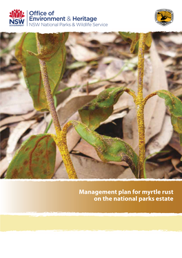 Management Plan for Myrtle Rust on the National Parks Estate © Copyright State of NSW and Office of Environment and Heritage