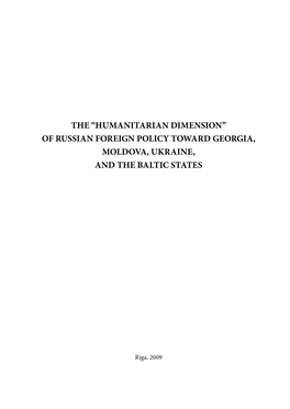 The “Humanitarian Dimension” of Russian Foreign Policy TOWARD GEORGIA, Moldova, Ukraine, and the BALTIC STATES