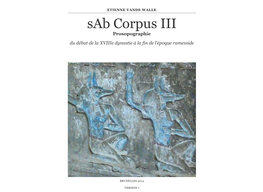 Sab Corpus III Prosopographie Du Début De La Xviiie Dynastie À La Fin De L’Époque Ramesside