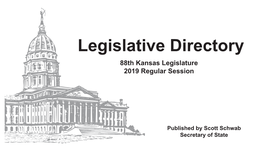 Legislative Directory 88Th Kansas Legislature 2019 Regular Session