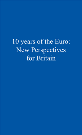 10 Years of the Euro: New Perspectives for Britain Published by John Stevens