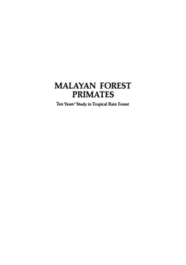 MALAYAN FOREST PRIMATES Ten Years' Study in Tropical Rain Forest Siamang Agile Gibbon