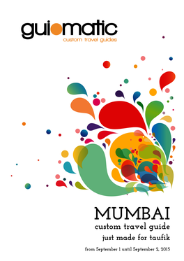 Mumbaicustom Travel Guide Just Made for Taufik from September 1 Until September 2, 2015 Table of Contents