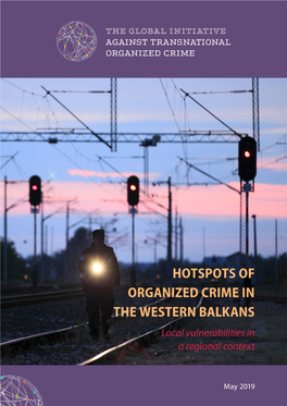 HOTSPOTS of ORGANIZED CRIME in the WESTERN BALKANS Local Vulnerabilities in a Regional Context