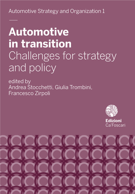 — Automotive in Transition Challenges for Strategy and Policy Edited by Andrea Stocchetti, Giulia Trombini, Francesco Zirpoli