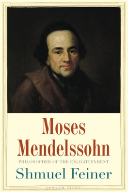 Jewish Lives : Moses Mendelssohn : Sage of Modernity
