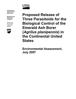 Proposed Release of Three Parasitoids for the Biological Control of the Emerald Ash Borer (Agrilus Planipennis) in the Continental United States