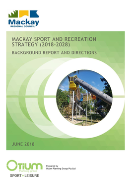 Mackay Sport and Recreation Strategy (2018-2028) Background Report and Directions