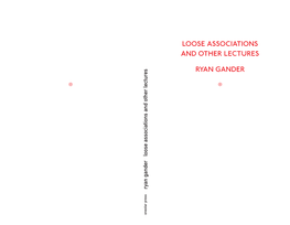 Loose Associations and Other Lectures Ryan Gander