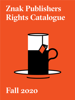 Znak Publishers Rights Catalogue Fall 2020 | 1 Znak Publishers Rights Catalogue Fall 2020