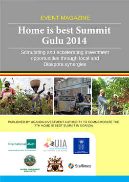 Home Is Best Summit Gulu 2014 Stimulating and Accelerating Investment Opportunities Through Local and Diaspora Synergies