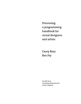 Processing: a Programming Handbook for Visual Designers and Artists