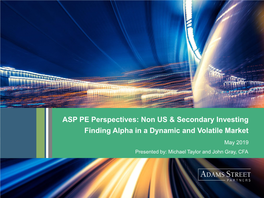 Non US & Secondary Investing Finding Alpha in a Dynamic And