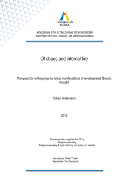 Of Chaos and Internal Fire