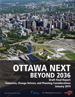 OTTAWA NEXT BEYOND 2036 Draft Final Report Scenarios, Change Drivers, and Planning Considerations January 2019