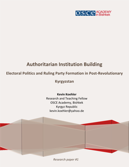 Authoritarian Institution Building Electoral Politics and Ruling Party Formation in Post-Revolutionary Kyrgyzstan