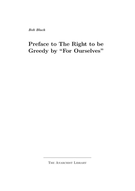 Preface to the Right to Be Greedy by “For Ourselves”