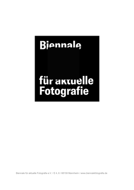 Biennale Für Aktuelle Fotografie E.V. / E 4, 6 / 68159 Mannheim