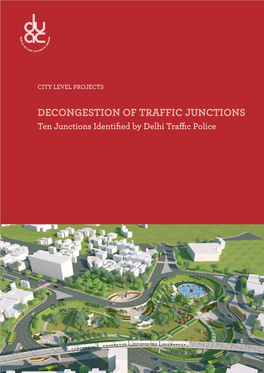 Decongestion of Traffic Junctions Ten Junctions Identified by Delhi Traffic Police (An ISO 9001 : 2008 Certified Organisation)