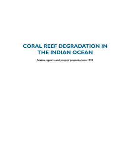 CORAL REEF DEGRADATION in the INDIAN OCEAN Status Reports and Project Presentations 1999