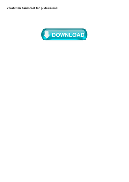 Crash Time Bandicoot for Pc Download Crash Time Bandicoot for Pc Download