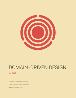 Domain-Driven Design in PHP Real Examples Written in PHP Showcasing DDD Architectural Styles, Tactical Design, and Bounded Context Integration