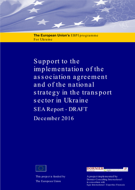 Support to the Implementation of the Association Agreement and of the National Strategy in the Transport Sector in Ukraine SEA Report - DRAFT December 2016