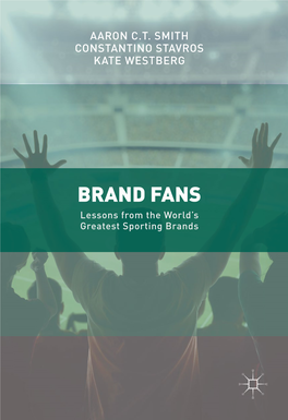 BRAND FANS Lessons from the World’S Greatest Sporting Brands Brand Fans Aaron C.T