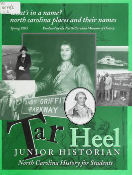 Tar Heel Junior Historian \ Historian / Association North Carolina History for Students Spring 2005 Volume 44, Number 2