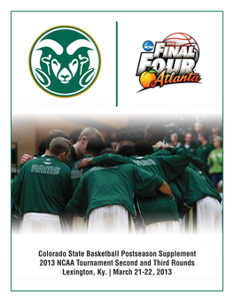 Colorado State Basketball Postseason Supplement 2013 NCAA Tournament Second and Third Rounds Lexington, Ky