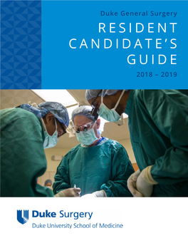 Duke General Surgery RESIDENT CANDIDATE’S GUIDE 2018 – 2019 Contents Table of Contents