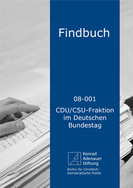 08-001 CDU/CSU-Fraktion Im Deutschen Bundestag ARCHIV FÜR CHRISTLICH-DEMOKRATISCHE POLITIK