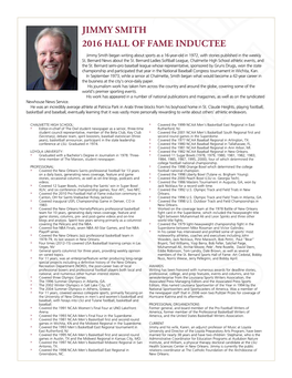 JIMMY SMITH 2016 HALL of FAME INDUCTEE Jimmy Smith Began Writing About Sports As a 16-Year-Old in 1972, with Stories Published in the Weekly St