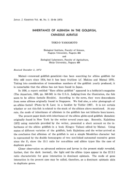 INHERITANCE of ALBINISM in the GOLDFISH, CARASSIUS AURATUS TOKI-0 YAMAMOTO Biological Institute, Faculty of Science, Nagoya Univ