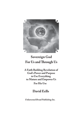 Sovereign God for Us and Through Us David Eells