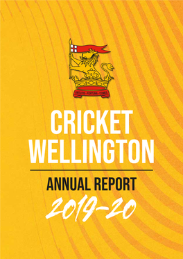 Annual Report 2019–20 Proudly Supporting Cricket Wellington