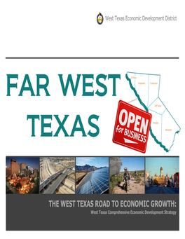 THE WEST TEXAS ROAD to ECONOMIC GROWTH: West Texas Comprehensive Economic Development Strategy