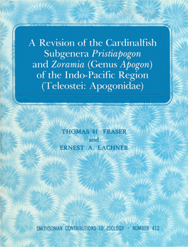 A Revision of the Cardinalfish Subgenera Pristiapogon and Zoramia (Genus Apogon) of the Indo-Pacific Region (Teleostei: Apogonidae)