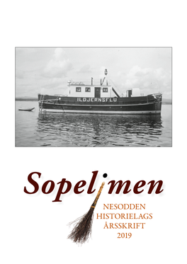 NESODDEN HISTORIELAGS ÅRSSKRIFT 2019 Innhold «Sopelimen» 2019: Eli Vinje: En Hilsen Fra Historielagets Leder