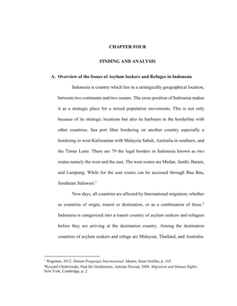 CHAPTER FOUR FINDING and ANALYSIS A. Overview of the Issues of Asylum Seekers and Refugee in Indonesia Indonesia Is Country