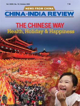 October 2020 ` 50 News from China China-India Review the Chinese Way Health, Holiday & Happiness Let Diwali Spirit Shines Forth